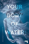 Cover-Bild zum Titel 'Your Body of Water' von 'Siouxzi Connor'