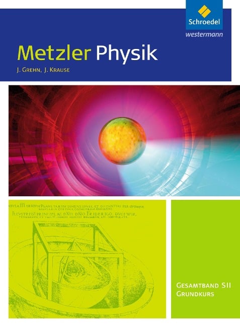 Metzler Physik Sekundarstufe 2.Gesamtband Grundkurs: Schulbuch. Nordrhein-Westfalen, Rheinland-Pfalz - 