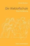 Die Waldorfschule - Christof Wiechert