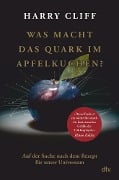 Was macht das Quark im Apfelkuchen? - Harry Cliff