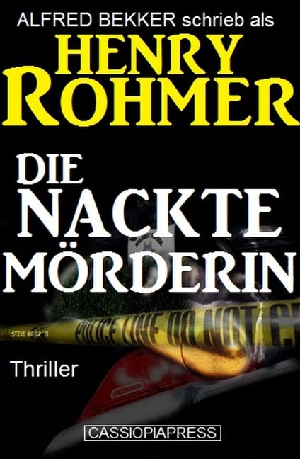 Die nackte Mörderin: Thriller (Alfred Bekker Thriller Edition, #2) - Alfred Bekker, Henry Rohmer