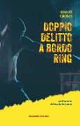 Cover-Bild zum Titel 'Doppio delitto a bordo ring' von 'Giulio Crosti'