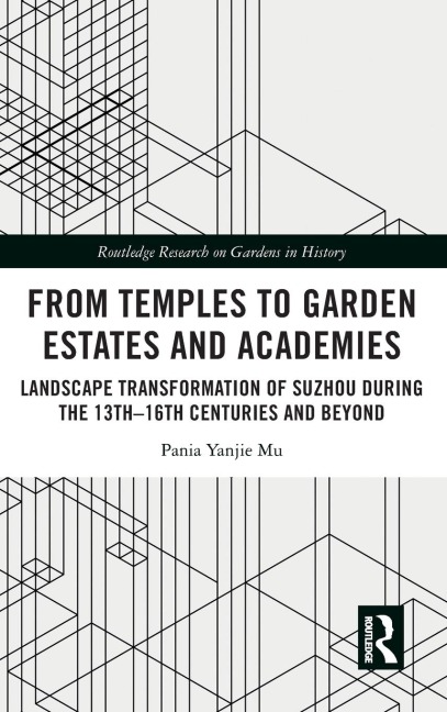 From Temples to Garden Estates and Academies - Pania Yanjie Mu