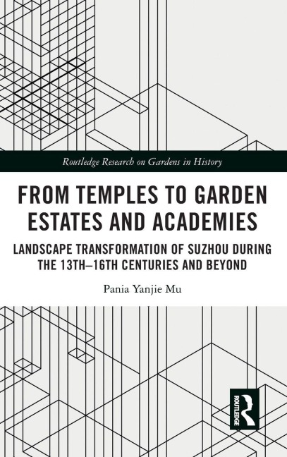 From Temples to Garden Estates and Academies - Pania Yanjie Mu