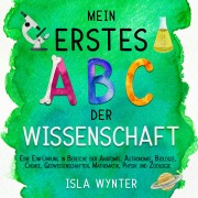 Cover-Bild zum Titel 'Mein erstes ABC der Wissenschaft' von 'Isla Wynter'