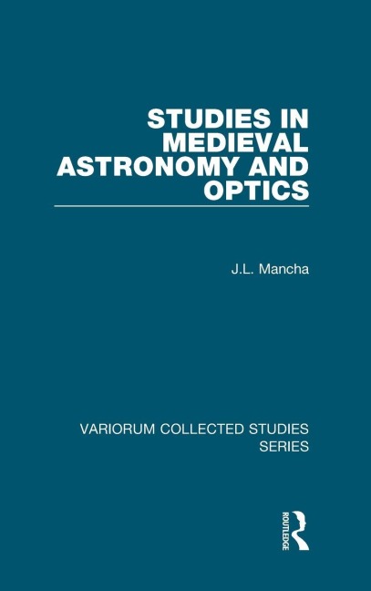 Studies in Medieval Astronomy and Optics - J. L. Mancha