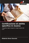 Cover-Bild zum Titel 'Certificazione di abilità specifica in musica' von 'Roberta Alves Gouveia'