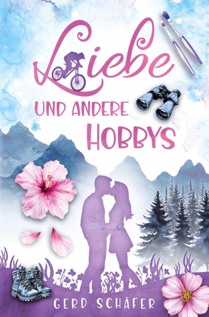 Liebe und andere Hobbys - Gerd Schäfer