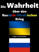 Cover-Bild zum Titel 'Die Wahrheit über den Russisch-Ukrainischen Krieg' von 'Anja Spitzner'