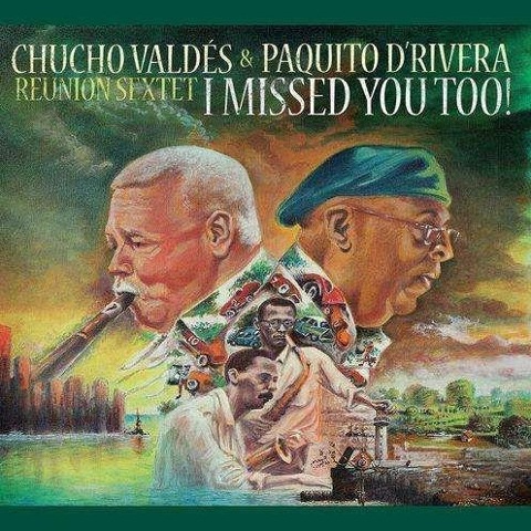 I Missed You Too! - Chucho/D'Rivera Valdes