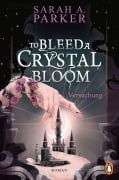Cover-Bild zum Titel 'To Bleed a Crystal Bloom' von 'Sarah A. Parker'