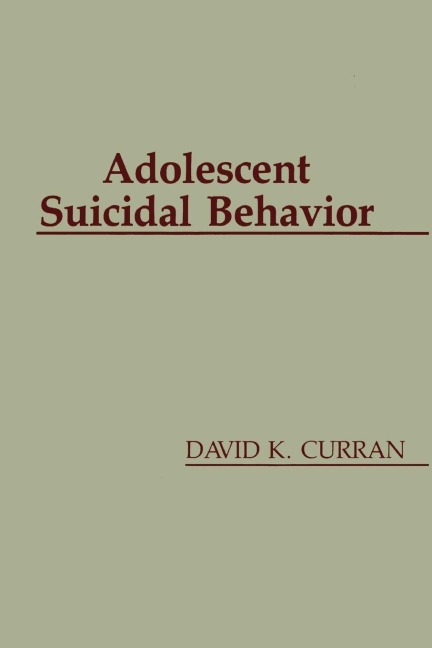 Adolescent Suicidal Behavior - David K. Curran