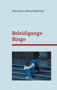 Cover-Bild zum Titel 'Beleidigungs-Bingo' von 'Herold Zu Moschdehner'