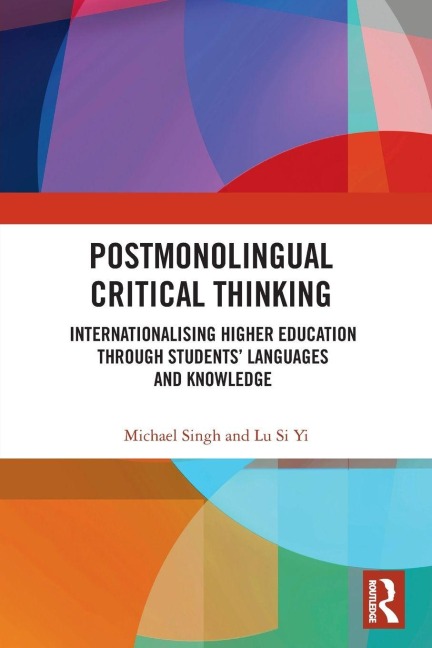 Postmonolingual Critical Thinking - Michael Singh, Si Yi Lu