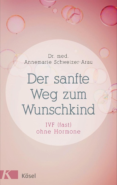 Der sanfte Weg zum Wunschkind - Annemarie Schweizer-Arau