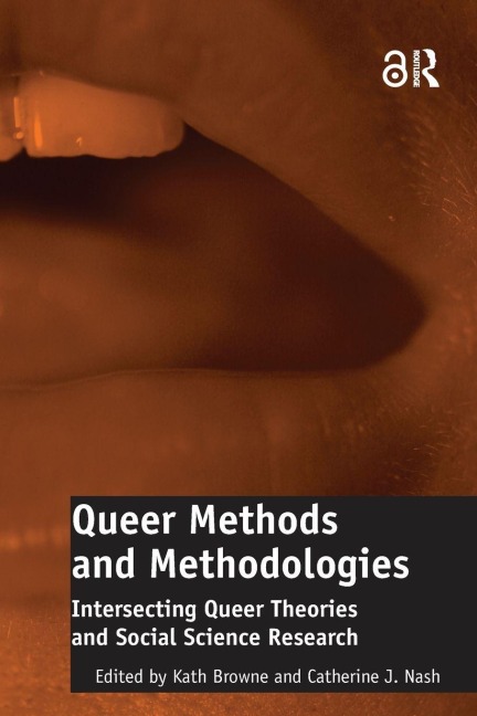 Queer Methods and Methodologies - Catherine J. Nash