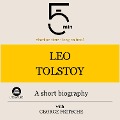 Leo Tolstoy: A short biography - George Fritsche, Minute Biographies, Minutes