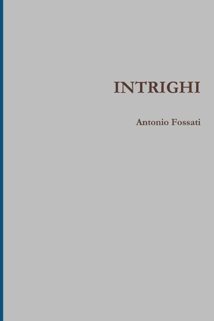 INTRIGHI - Antonio Fossati