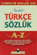 Cover-Bild zum Titel 'Ilkögretim Okullari Icin Renkli Türkce Sözlük A-Z' von 'Kolektif'