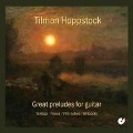 Great Preludes for Guitar - Tilman Hoppstock