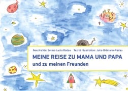 Cover-Bild zum Titel 'Meine Reise zu Mama und Papa und zu meinen Freunden' von 'Julia Ortmann-Radau, Selma Lucia Radau'