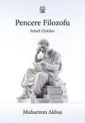 Cover-Bild zum Titel 'Pencere Filozofu - Felsefi Öyküler' von 'Muharrem Akbas'