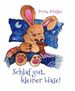 Schlaf gut, kleiner Hase! - Dörte Müller