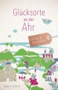 Cover-Bild zum Titel 'Glücksorte an der Ahr' von 'Günter Schenk'
