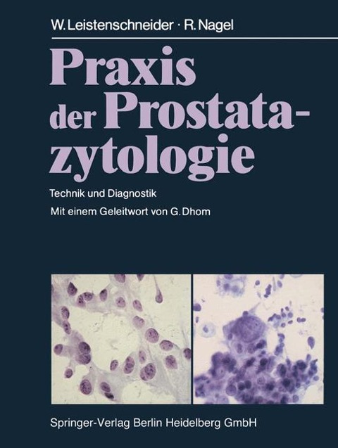 Praxis der Prostatazytologie - W. Leistenschneider, R. Nagel