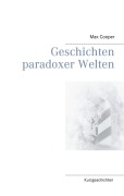 Cover-Bild zum Titel 'Geschichten paradoxer Welten' von 'Max Cooper'