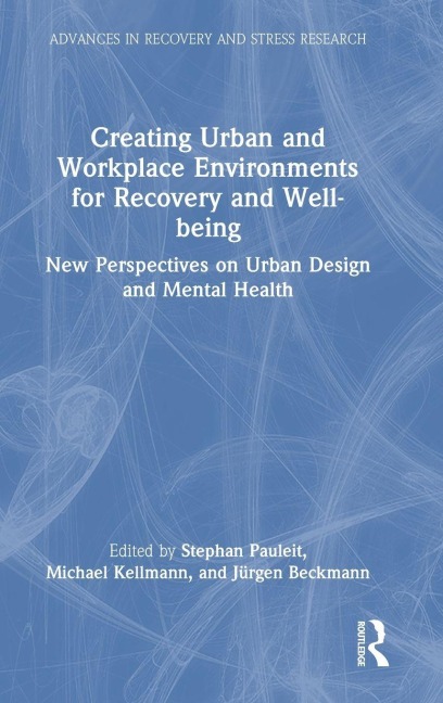 Creating Urban and Workplace Environments for Recovery and Well-being - 