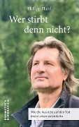 Cover-Bild zum Titel 'Wer stirbt denn nicht?' von 'Philipp Hanf'