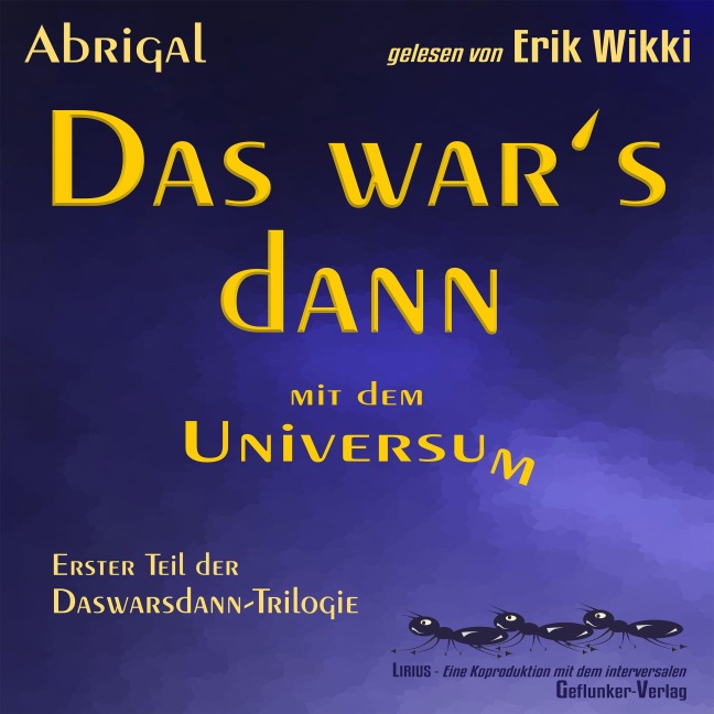 Das war's dann mit dem Universum - neu abgemischt - Abrigal, Erik Wikki