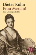 Cover-Bild zum Titel 'Frau Merian!' von 'Dieter Kühn'