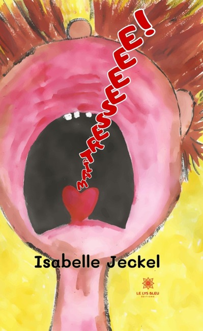 Maîtresseeee ! - Isabelle Jeckel