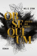 Cover-Bild zum Titel 'Obsequium - Jägerin der Nacht' von 'Mel G. Synn'