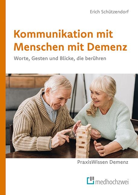 Kommunikation mit Menschen mit Demenz - Erich Schützendorf