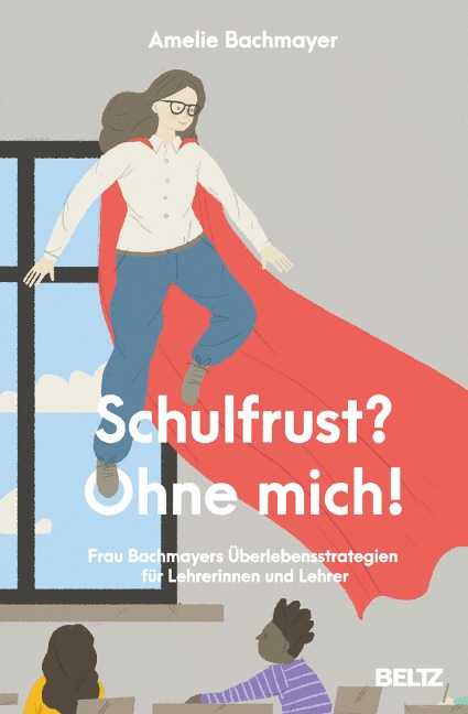Schulfrust? Ohne mich! - Amelie Bachmayer