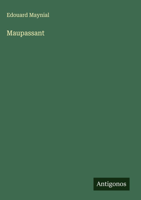 Maupassant - Edouard Maynial
