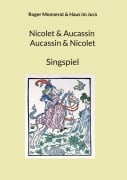Cover-Bild zum Titel 'Nicolet & Aucassin - Aucassin & Nicolet' von 'Roger Monnerat & Haus im Jura'