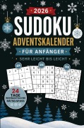 Cover-Bild zum Titel 'Sudoku Adventskalender für Anfänger - Sehr Leicht bis Leicht: 24 Tage weihnachtlicher Rätselspaß' von 'Alina Stern'