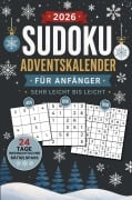 Cover-Bild zum Titel 'Sudoku Adventskalender für Anfänger - Sehr Leicht bis Leicht: 24 Tage weihnachtlicher Rätselspaß' von 'Alina Stern'