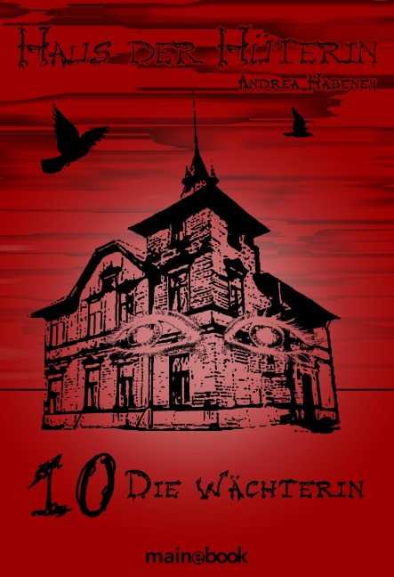 Haus der Hüterin: Band 10 - Die Wächterin - Andrea Habeney