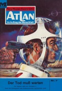 Cover-Bild zum Titel 'Atlan 7: Der Tod muss warten' von 'William Voltz'