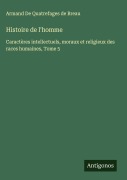 Cover-Bild zum Titel 'Histoire de l'homme' von 'Armand de Quatrefages de Breau'