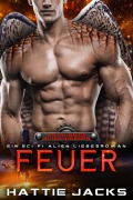 Feuer: Ein Sci-Fi Alien Liebesroman (Abtrünnige Alien-Krieger, #3) - Hattie Jacks