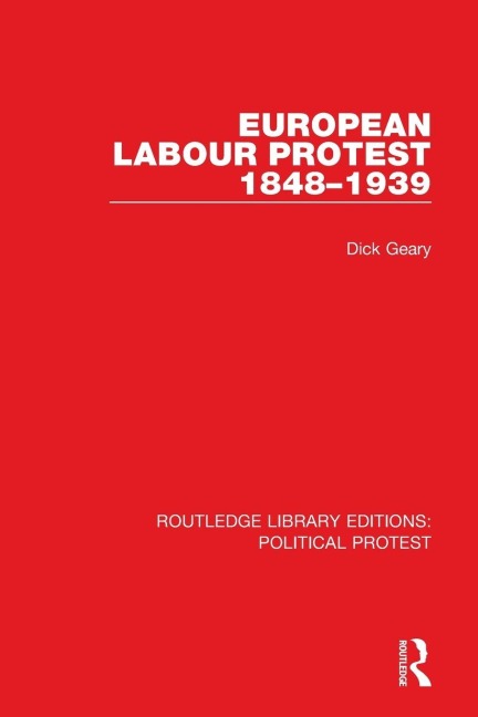 European Labour Protest 1848-1939 - Dick Geary