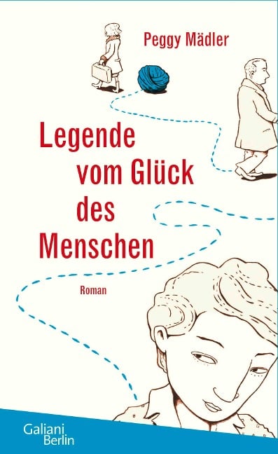 Legende vom Glück des Menschen - Peggy Mädler