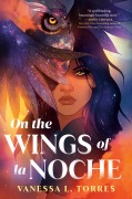 Cover-Bild zum Titel 'On the Wings of La Noche' von 'Vanessa L Torres'