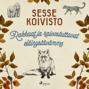 Cover-Bild zum Titel 'Rakkaat ja raivostuttavat eläinystävämme' von 'Sesse Koivisto'
